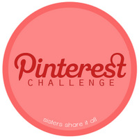 Sisters Share It All: Pinterest Challenge