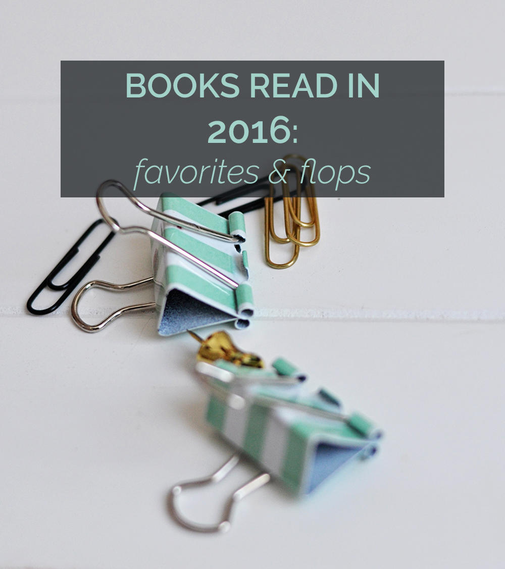 Books I Read In 2016: Favorites + Flops