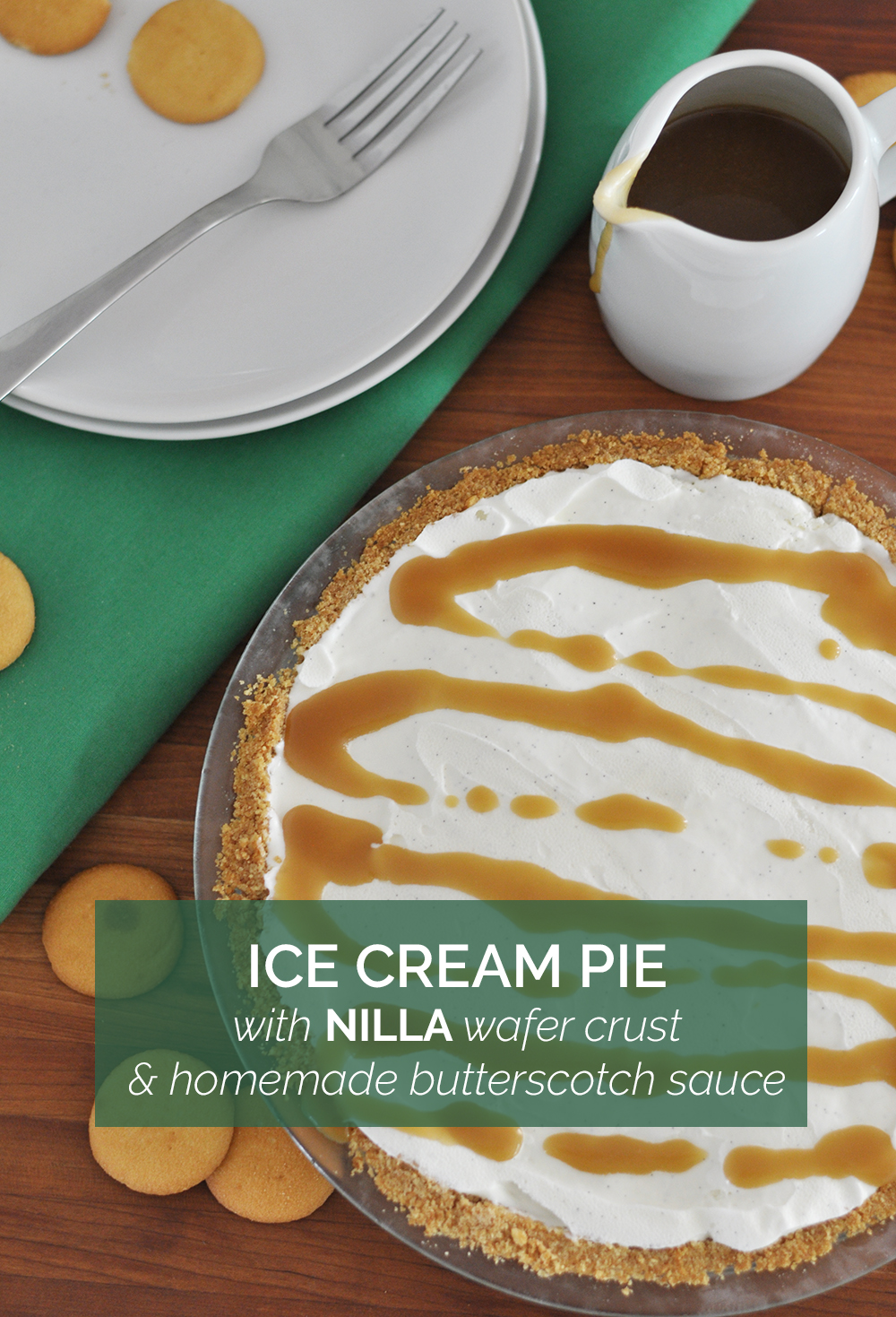 Ice Cream Pie w/ NILLA Wafer Crust & Butterscotch Sauce