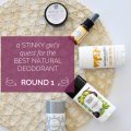 A stinky girl's quest to find the best natural deodorant: round 1