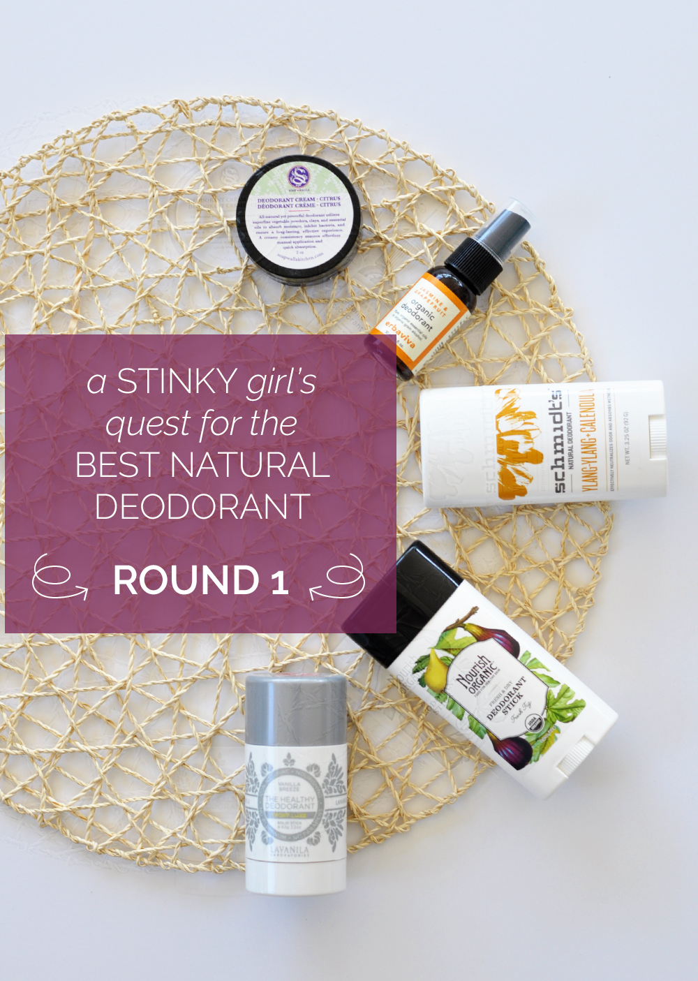 A Stinky Girl’s Quest For the Best Natural Deodorant–Round 1