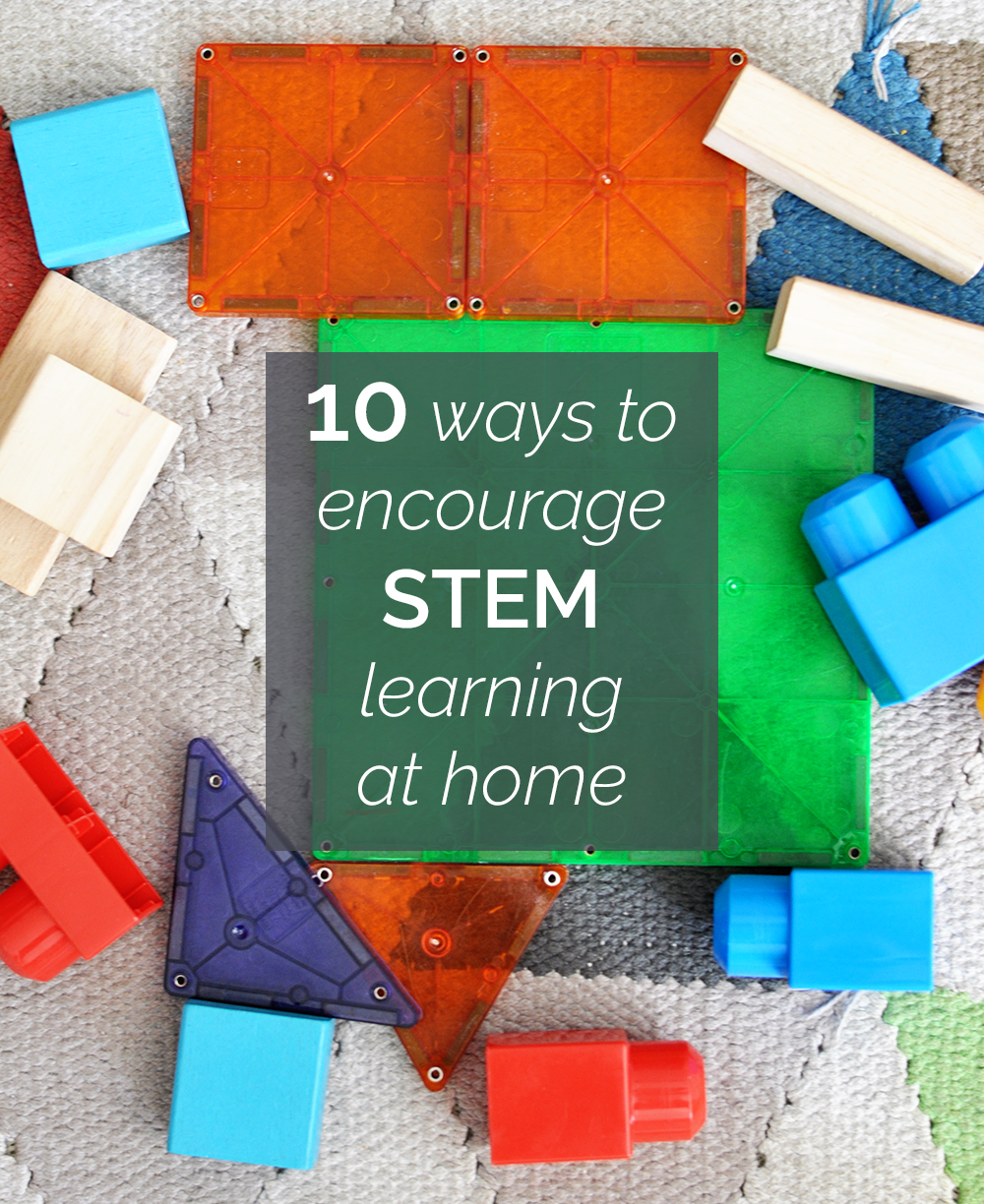 10 ways to encourage STEM learning at home