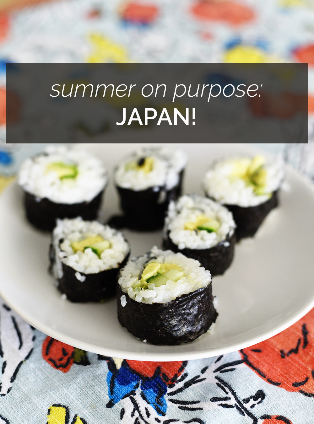 Summer On Purpose: Japan!