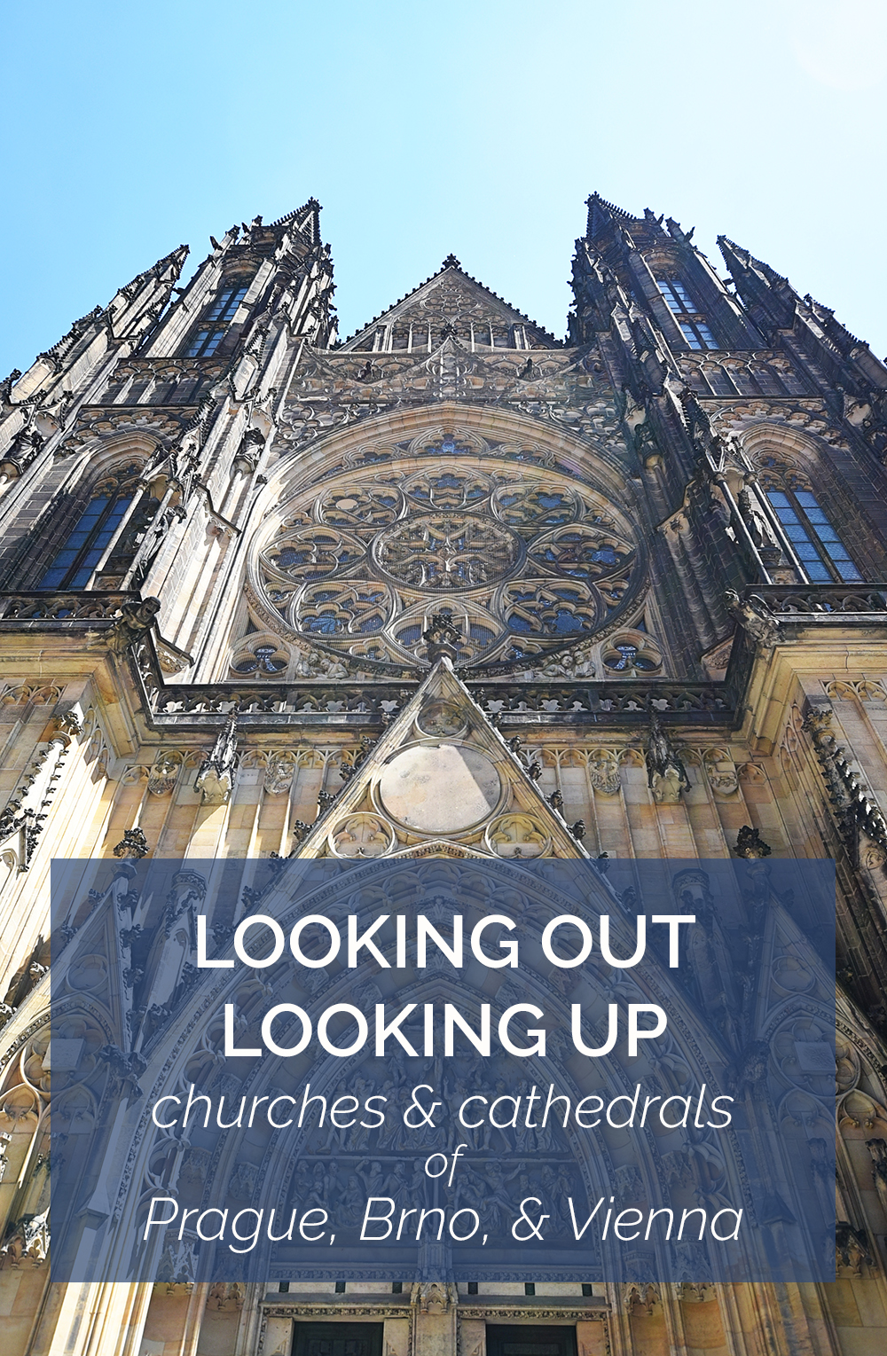 Looking Out, Looking Up: Churches & Cathedrals of Prague, Brno, & Vienna