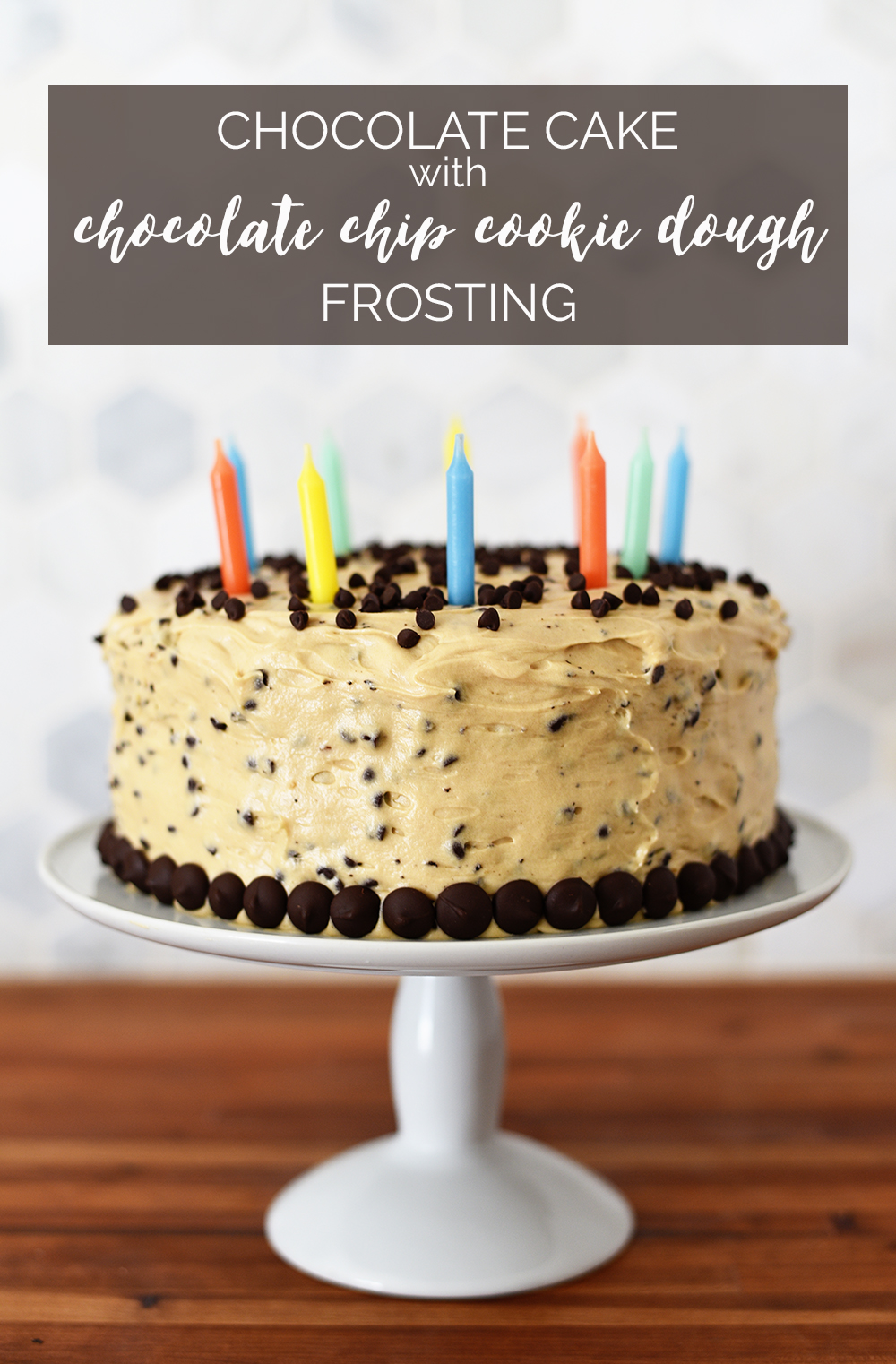 Chocolate Cake with Chocolate Chip Cookie Dough Frosting
