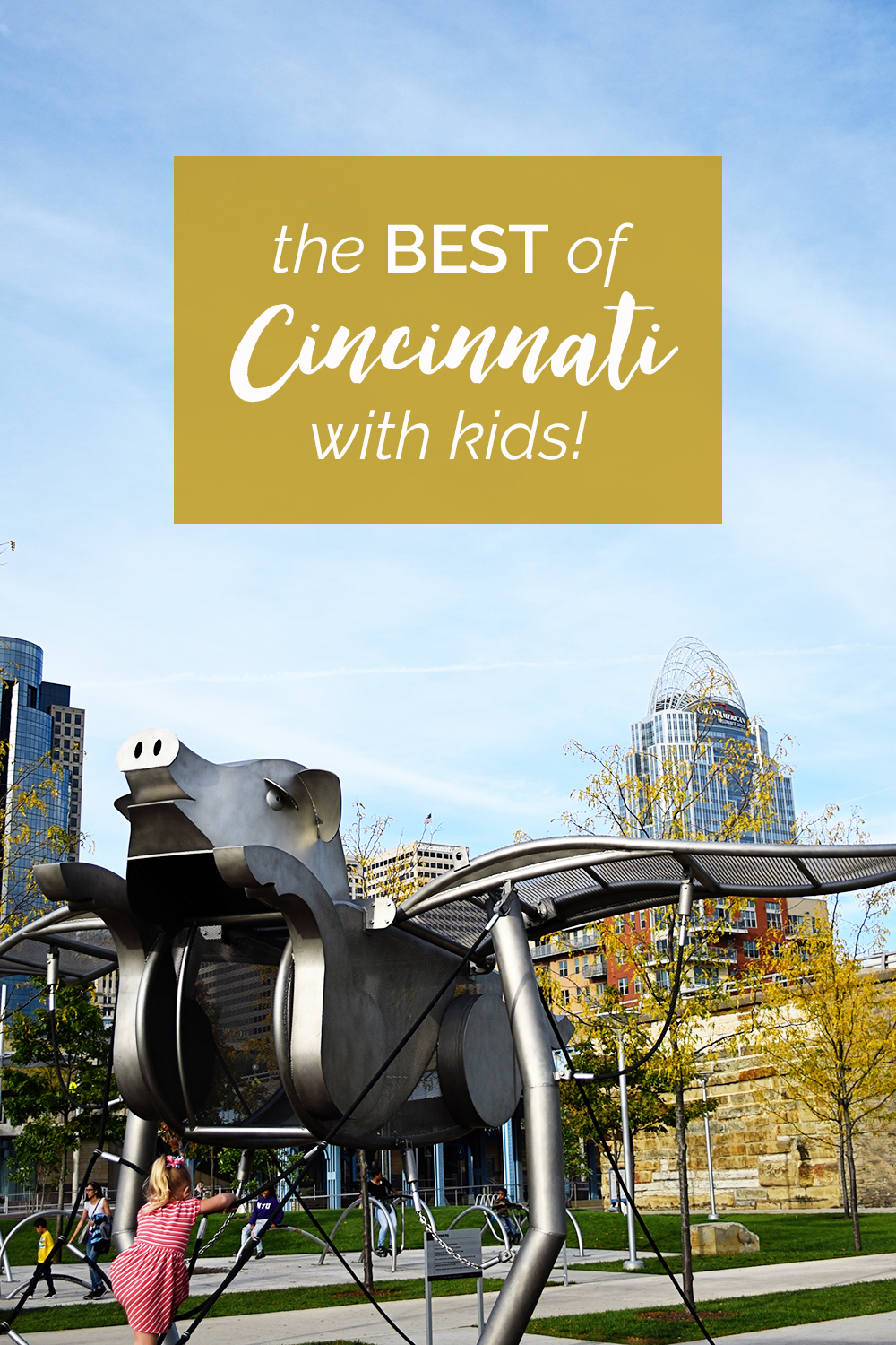 The best of Cincinnati (with kids!): There are so many family friendly places to visit in Cincinnati, Ohio. These are some of our favorites.