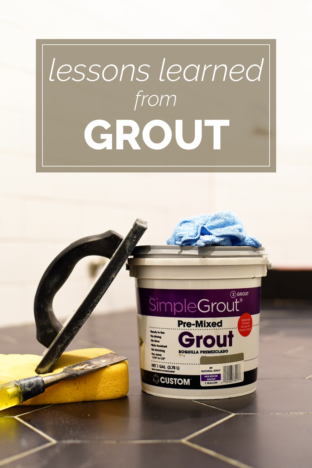 Lessons Learned from Grout