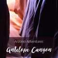 Tips + information for visiting Antelope Canyon with kids