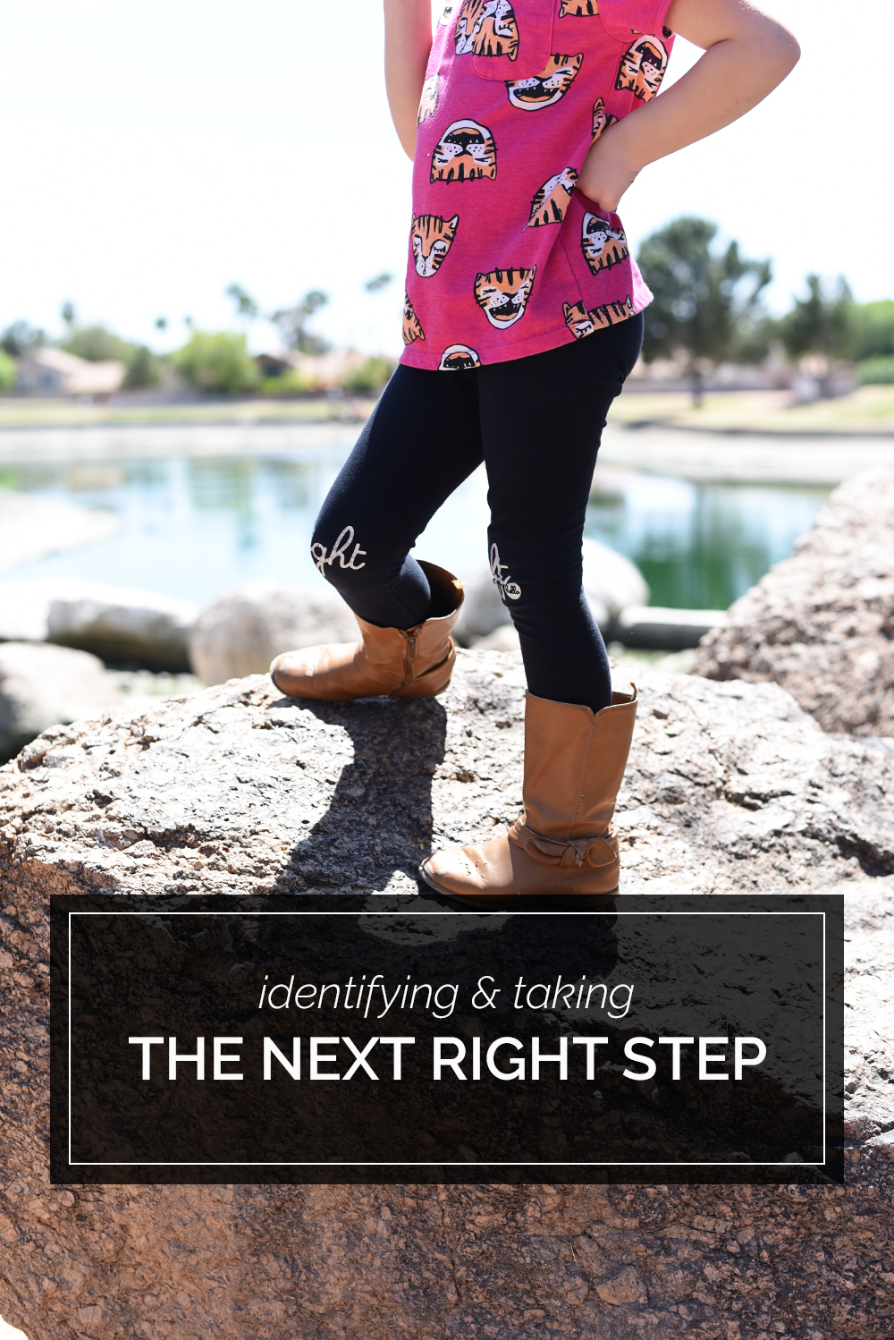 Identifying + Taking the Next Right Step