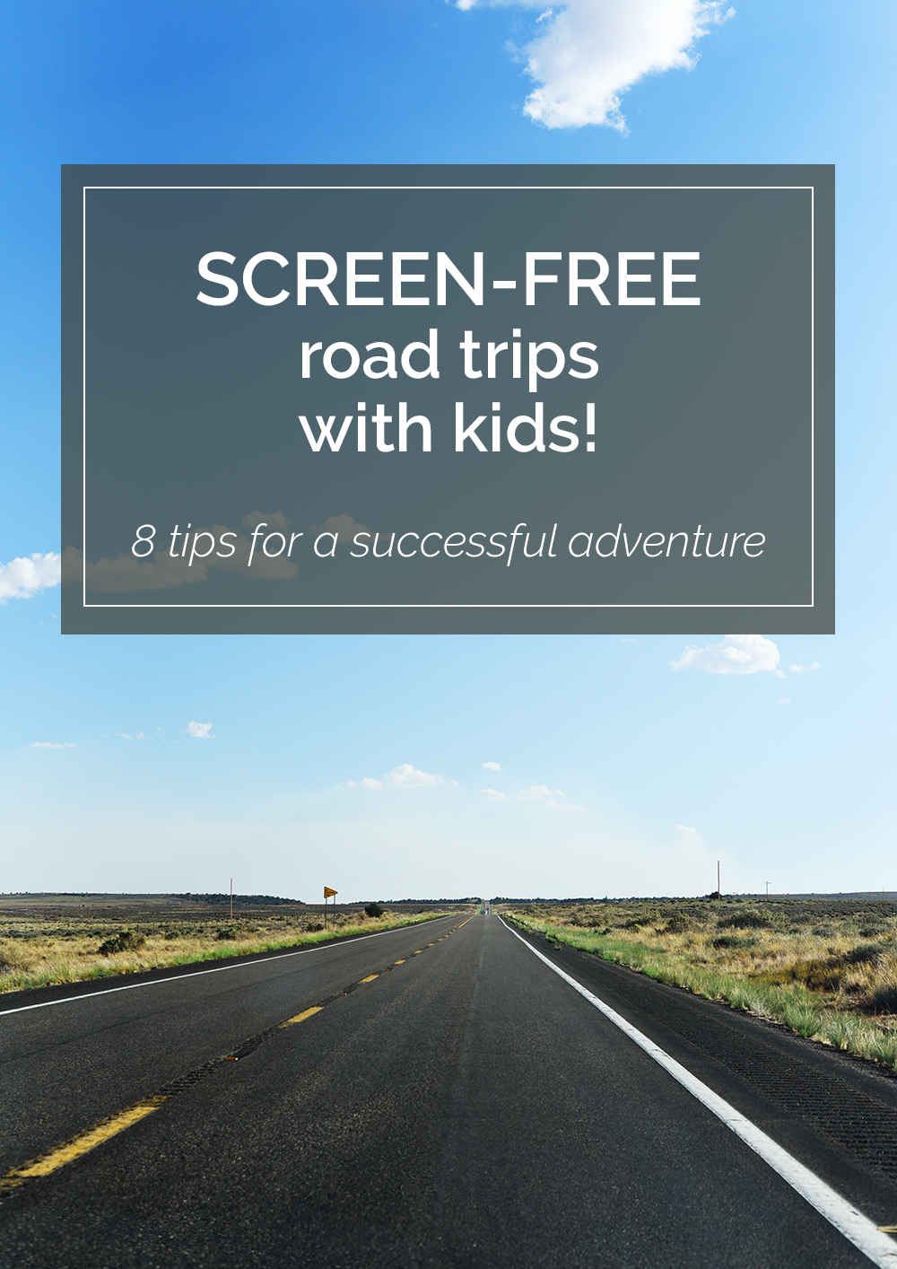 8 tips for a successful screen-free road trip with kids. It can be done AND it can be fun!